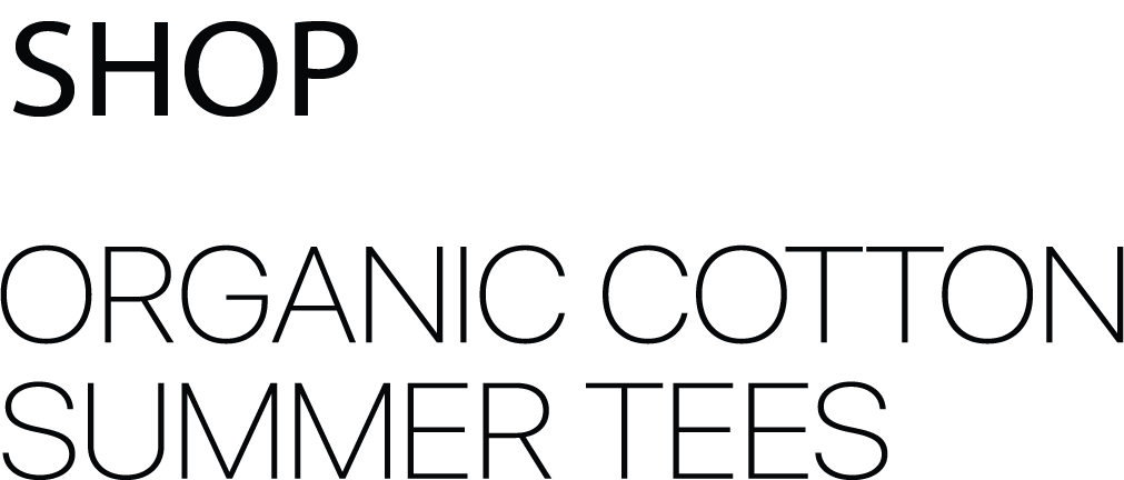 Shop organic cotton summer tees
